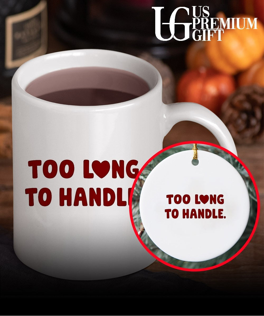 Too long to handle heart shirt