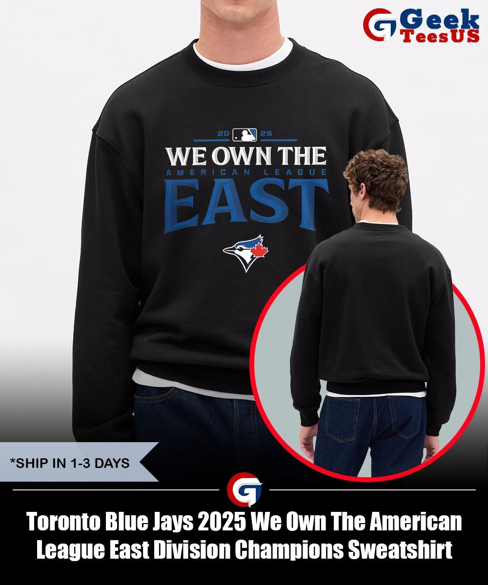 Toronto Blue Jays 2025 We Own The American League East Division Champions shirt