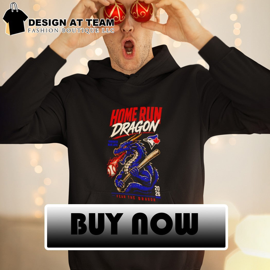 Toronto Blue Jays 2026 Home Run Dragon Baseball MLB Fear The Dragon shirt