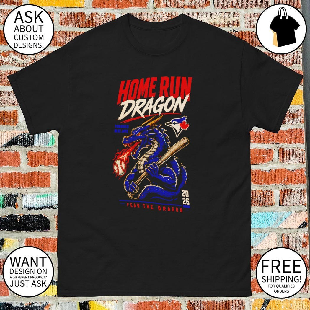 Toronto Blue Jays 2026 Home Run Dragon Baseball MLB Fear The Dragon shirt