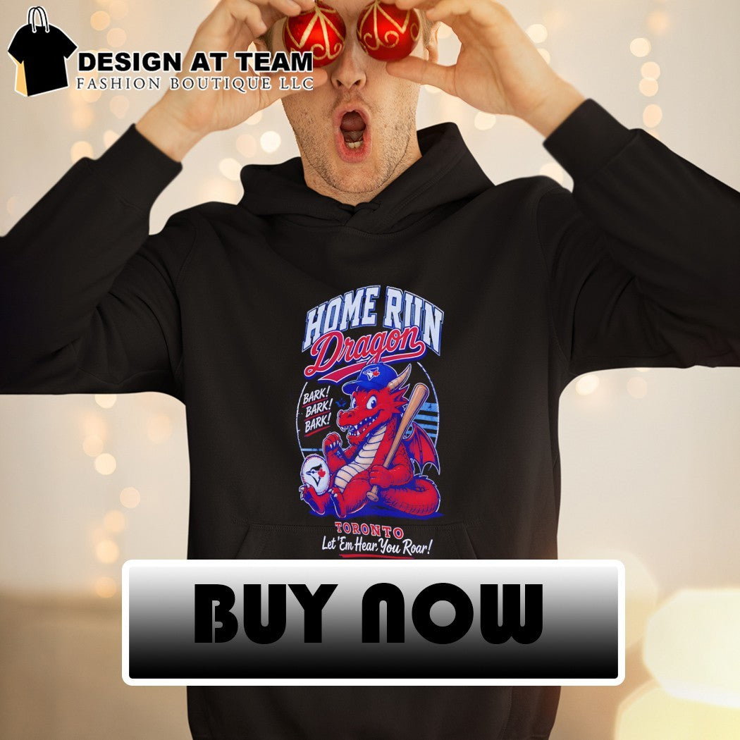 Toronto Blue Jays Baseball Home Run Dragon Mlb Bark Bark Bark Let ’em Hear You Roar 2026 shirt