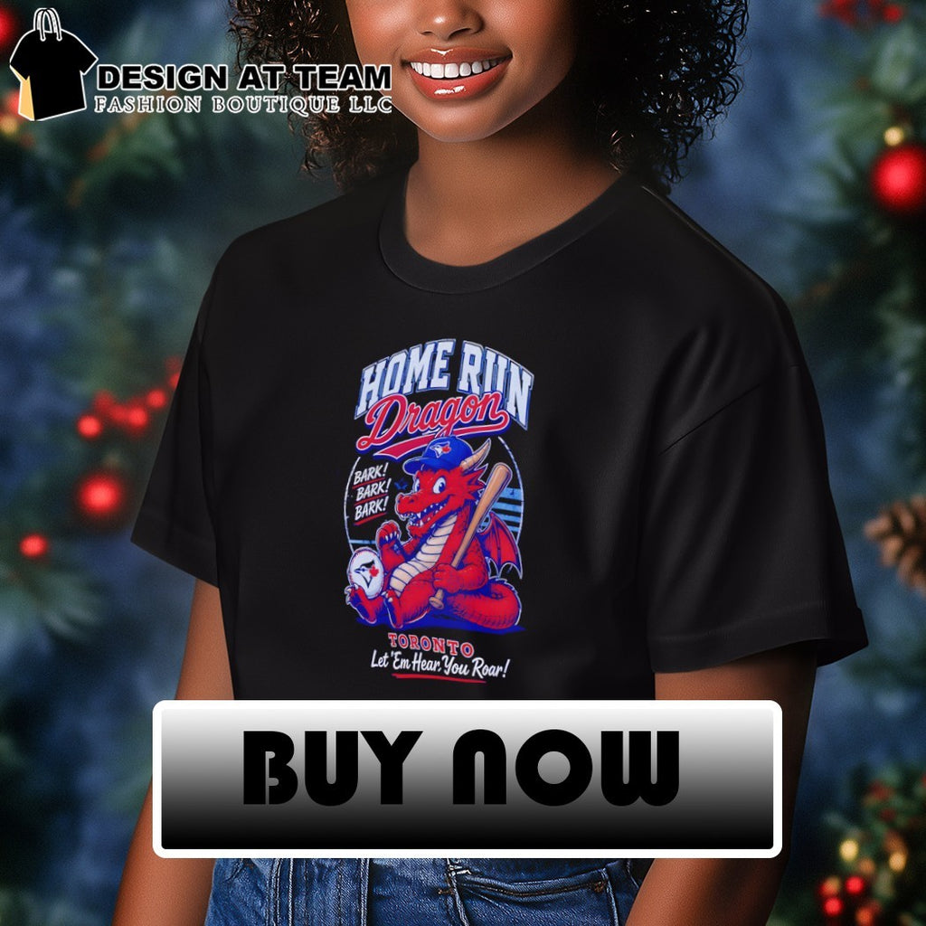 Toronto Blue Jays Baseball Home Run Dragon Mlb Bark Bark Bark Let ’em Hear You Roar 2026 shirt
