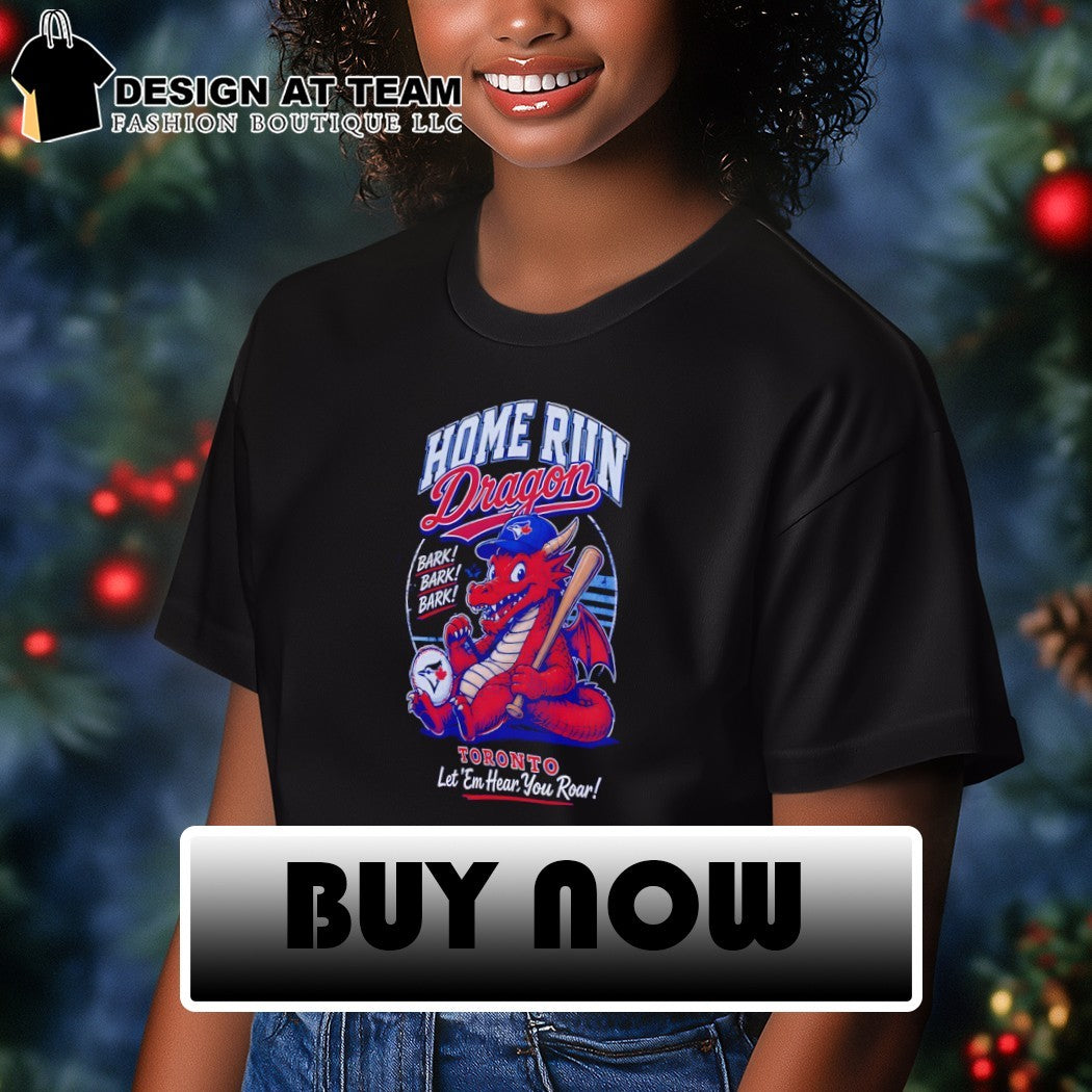 Toronto Blue Jays Baseball Home Run Dragon Mlb Bark Bark Bark Let ’em Hear You Roar 2026 shirt