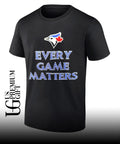 Toronto Blue Jays every game matters shirt