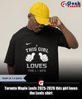 Toronto Maple Leafs 2025-2026 this girl loves the Leafs shirt