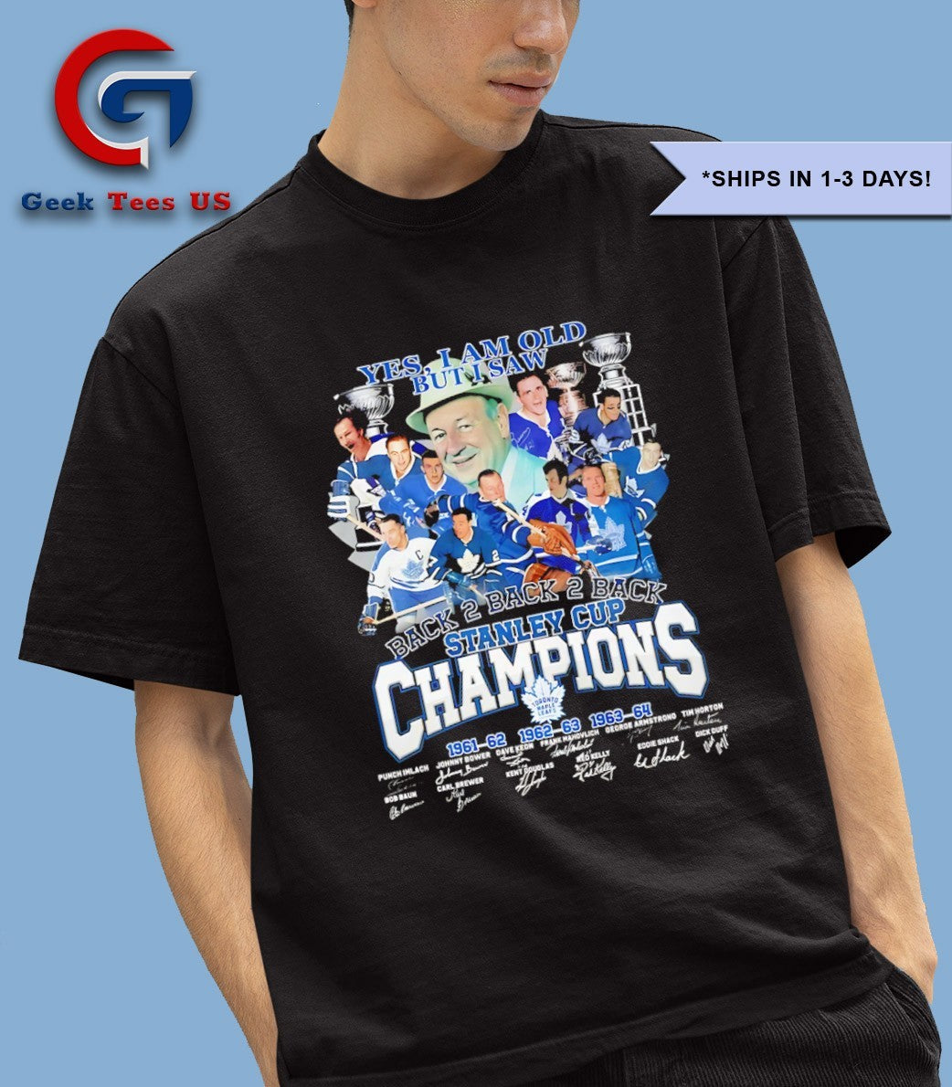 Toronto Maple Leafs yes I am old but I Saw Back2Back2Back Stanley Cup Champions vintage shirt