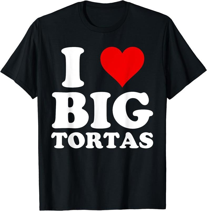 Torta Lover, I Love Big Tortas T-Shirt | Unisex Cotton Tee Gift, Size S-5XL Hoodie, Sweatshirt | HypeDripTees.com