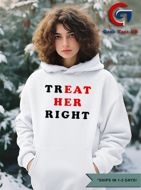Treat her right shirt