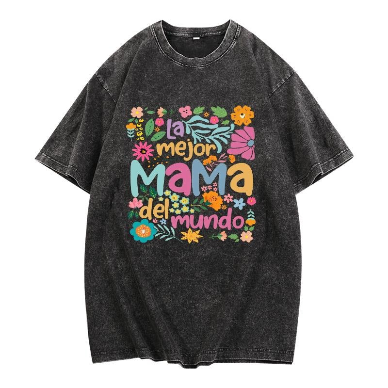 Trendy Women's Washed T - Shirt: Show Your Love for Mom with 'La Mejor Mama Del Mundo' on a Trendy, Washed T