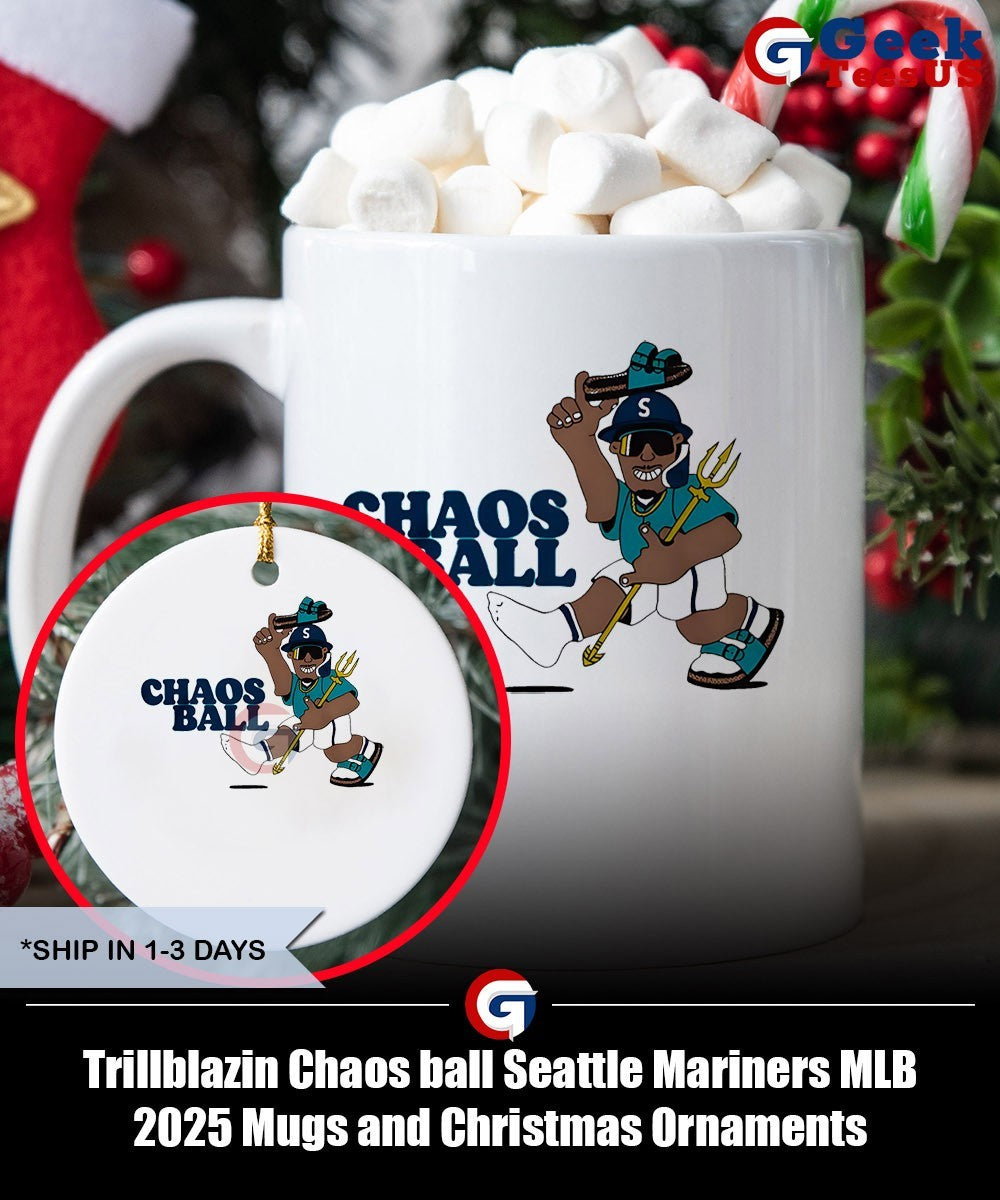 Trillblazin Chaos ball Seattle Mariners MLB 2025 shirt