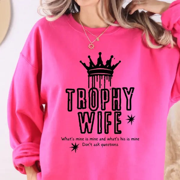 Trophy Wife Sweatshirt T-Shirts, Hoodie | HypeDripTees.com