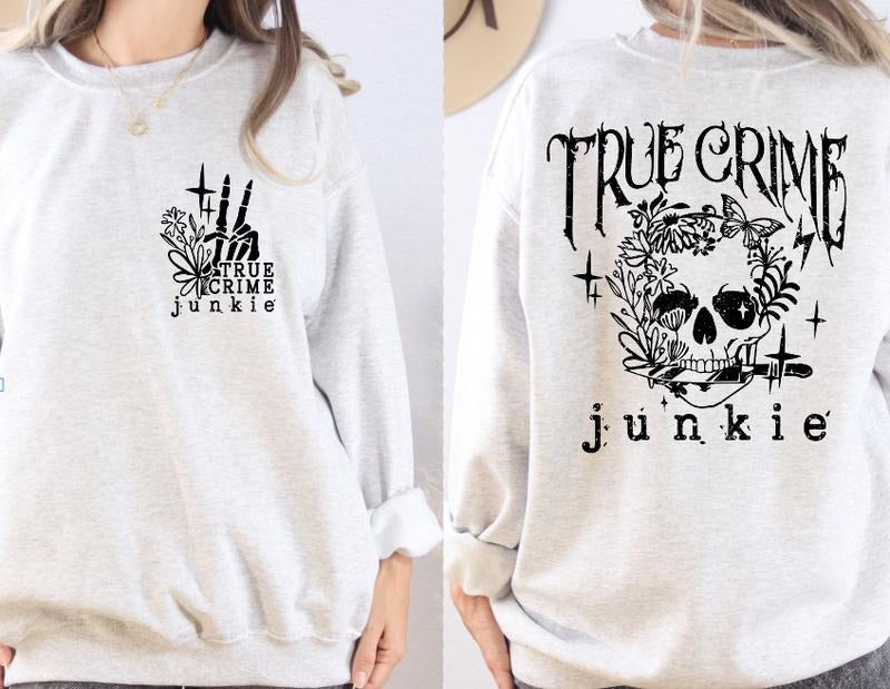 True Crime Junkie Sweatshirt T-Shirts, Hoodie | HypeDripTees.com