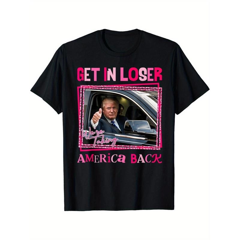 Trump 2024 Get In Loser We are Taking America Back T-Shirt  2024 -DJT -Trump -Trump Survived -USA Freedom  Streetwear...