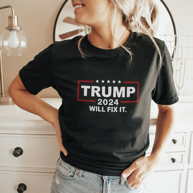 Trump 2024 Will Fix It T Shirt