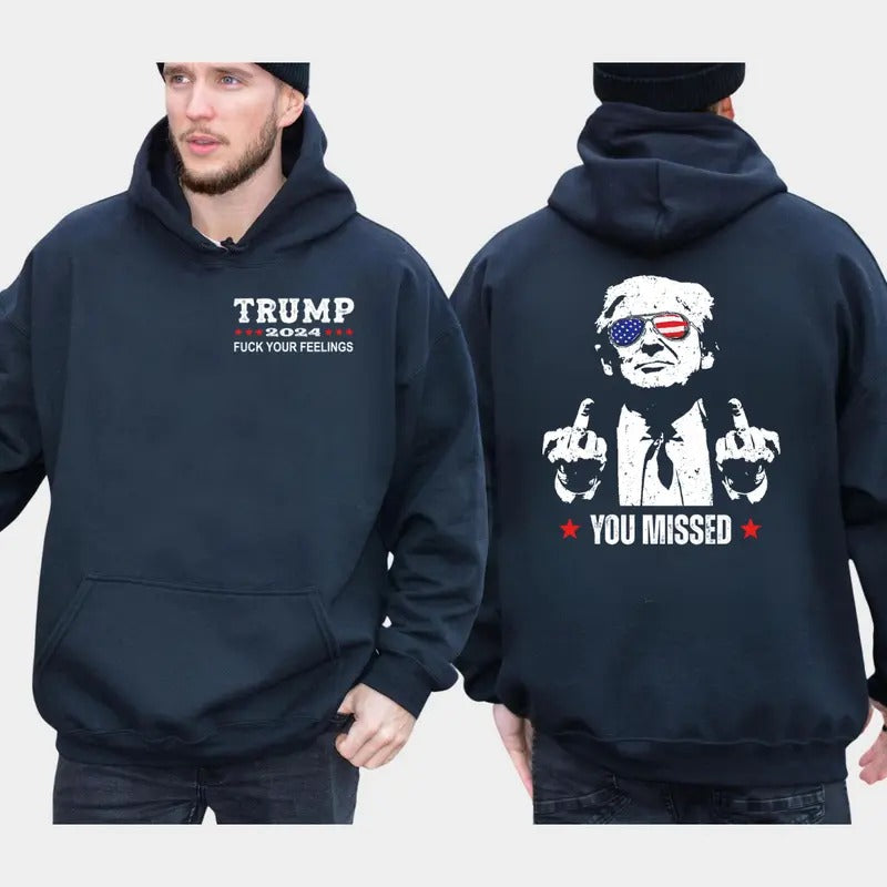 Trump 2024 You Missed Fck Your Feelings T-shirt Sweatshirt Hoodie, Praying for President Trump Shirt, Trump Assassination...