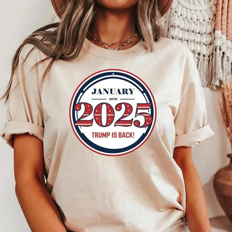 Trump 2025 T-Shirt, January 20th Trump Is Back T-Shirt, Patriotic T-Shirt, MAGA T-Shirt, Vote Trump Tee, Inauguration Day...