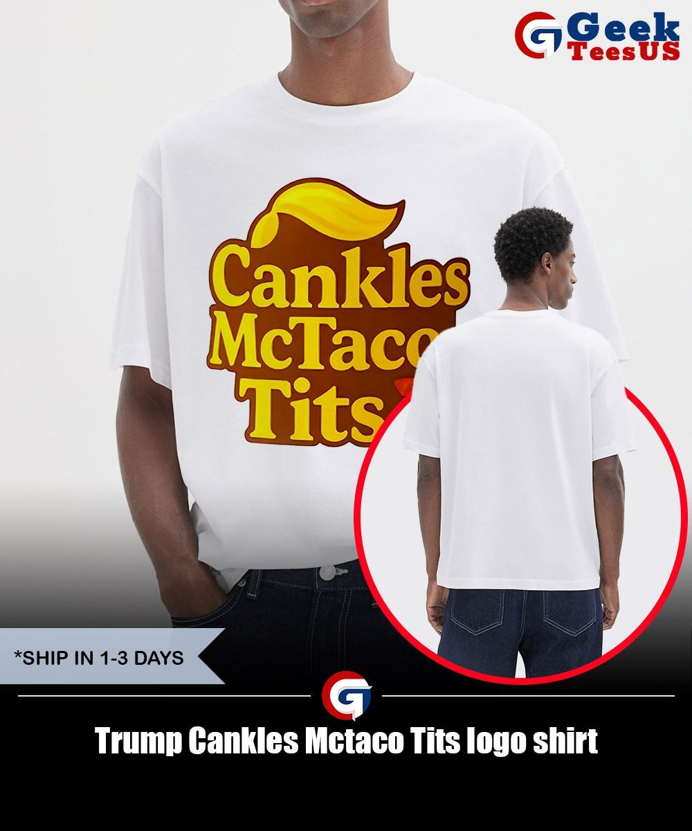 Trump Cankles Mctaco Tits logo shirt