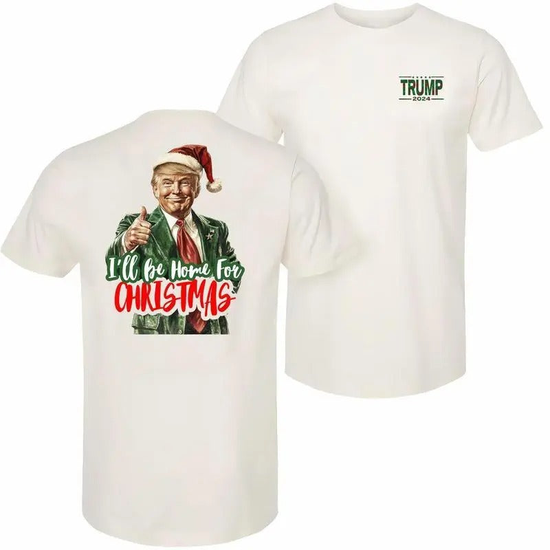 Trump Christmas I'll Be Home For Christmas T-shirt, Trendy And Timeless Styles, Versatile Unisex Wear, Everyday Basics,...