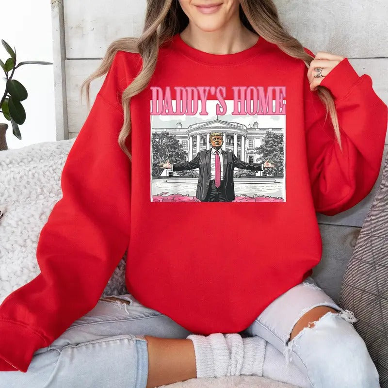Trump Daddys Home White House 2024 Sweatshirt T-Shirts, Hoodie | HypeDripTees.com