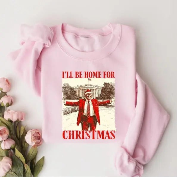 Trump I'll Be Home for Christmas Sweatshirt, Humorous Trump Christmas Shir, Christmas Republican Sweater, Christmas Santa...