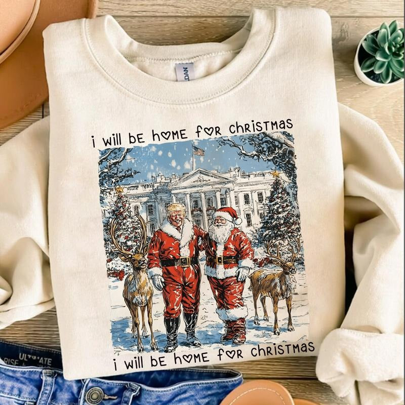 Trump I'll Be Home for Christmas Sweatshirt, Trump Supporter Christmas Shirt, Republican Gift, Make Christmas Great Again...