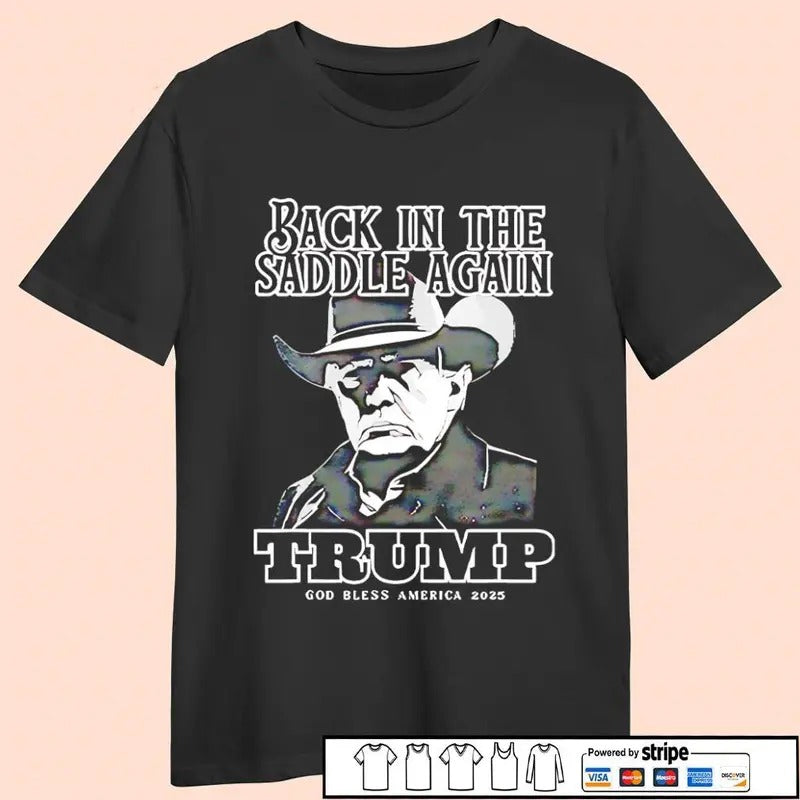 Trump Inauguration back in the saddle again Trump 2025 shirt Hoodie, Sweatshirt | HypeDripTees.com