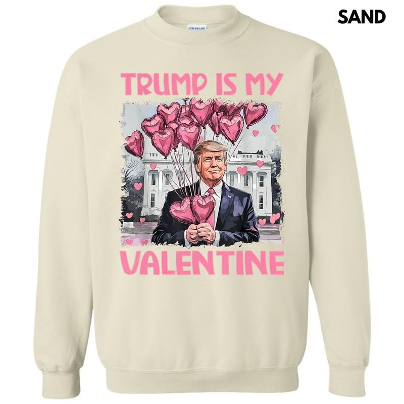 Trump Is My Valentine Sweatshirt 'NLB' T-Shirts, Hoodie | HypeDripTees.com