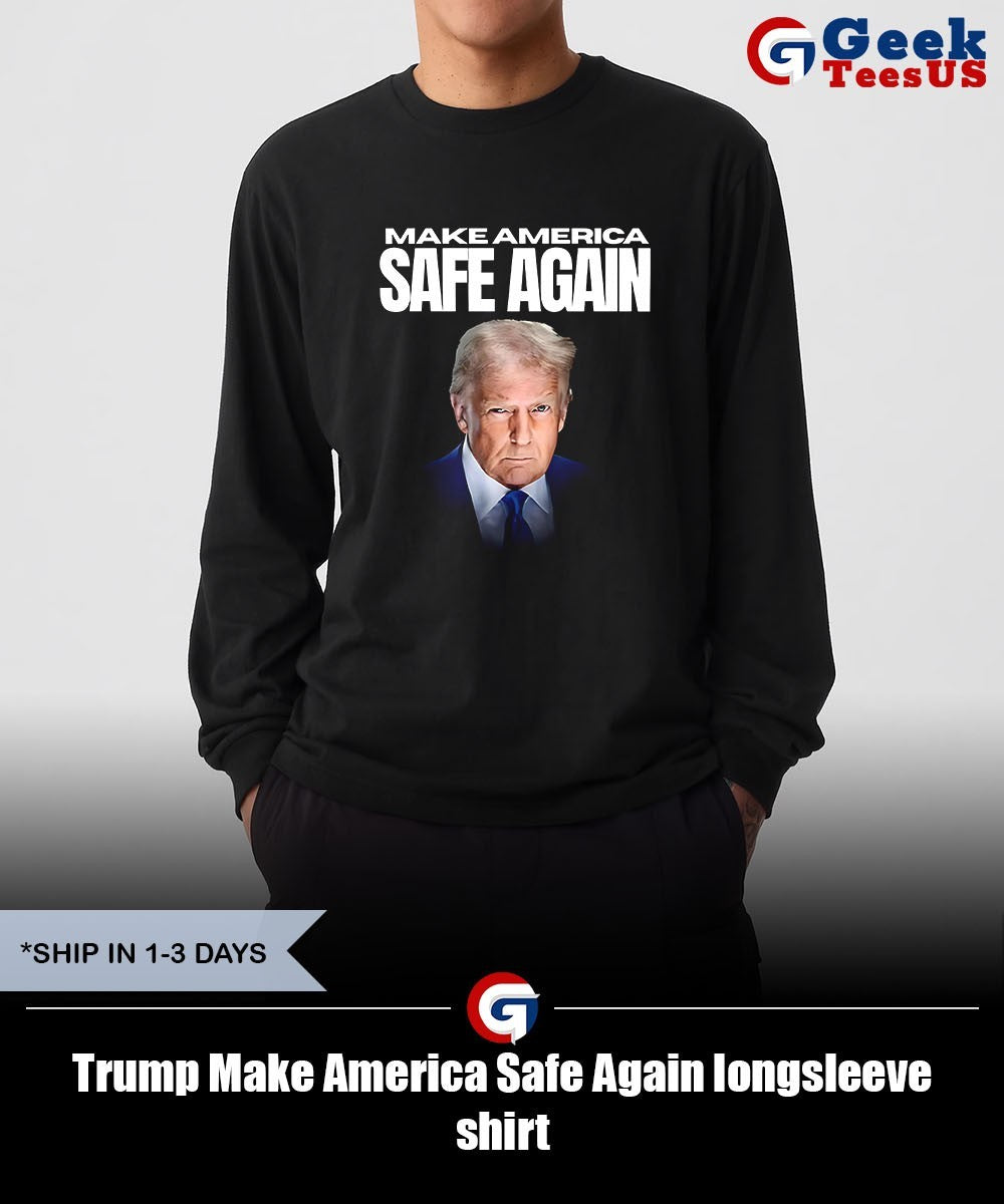 Trump Make America Safe Again shirt
