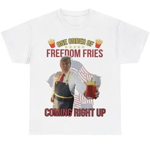 Trump Mcdonald One Order Of Freedom Fries Coming Right Up Shirt_Shirt Gift For Woman and Man Unisex T-Shirt Hoodie,...