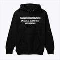 Trump Transgender Operations On Illegal Aliens That Are In Prison Hoodie