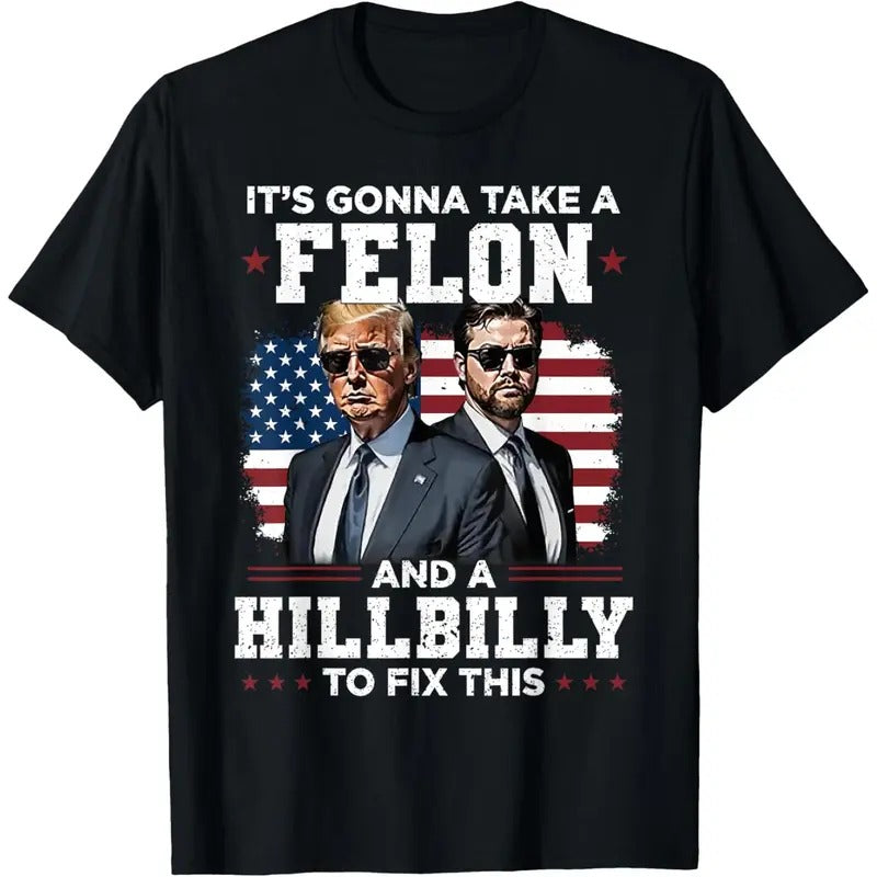 Trump Vance It's Gonna Take A Felon And A Hillbilly To Fix T-Shirt made in usa Hoodie, Sweatshirt | HypeDripTees.com