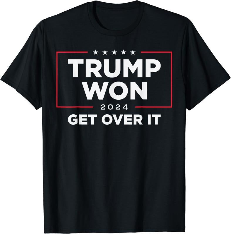 Trump Won Get Over It 2024 T-Shirt, Trump Won Sweatshirt, Trump Won Hoodie | HypeDripTees.com