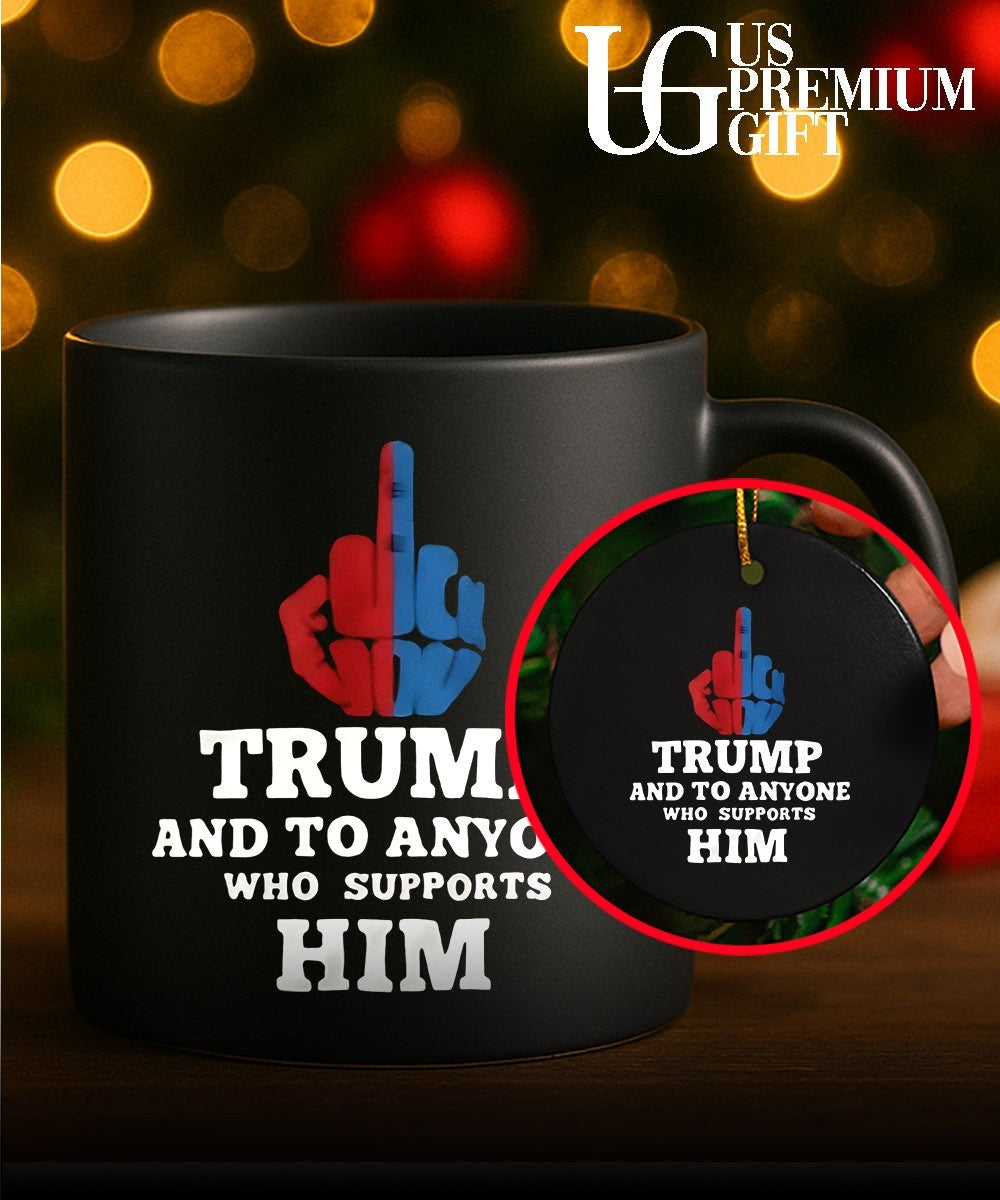 Trump and to anyone who supports him shirt