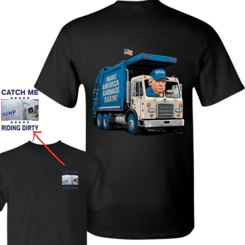 Trumpp garbage man in trash truck T-Shirt, Trump Shirt Trum Vance Sweatshirt Gift, Make America Great Again Trump Supporters Aren't Garbage, Clean up America, MAGA garbage, Trumpp 2024, Garbage for Trumpp