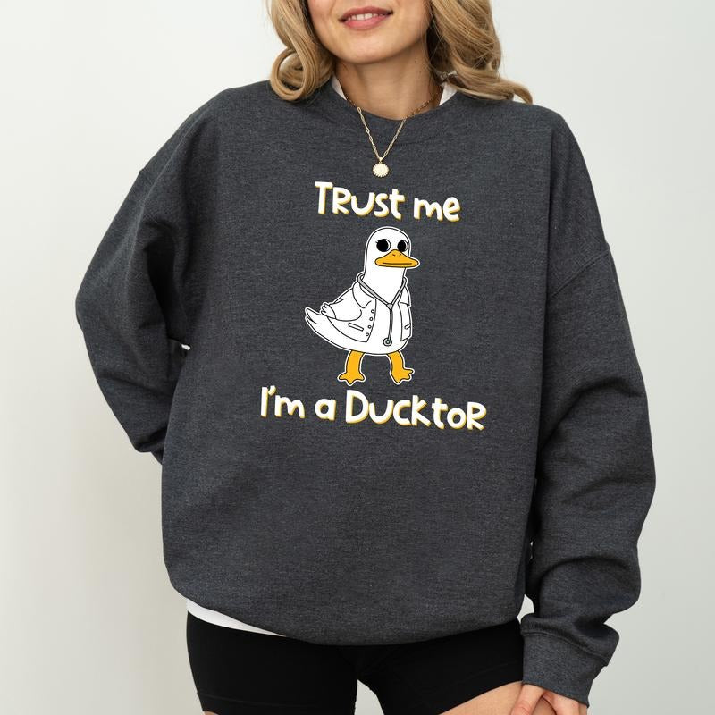 Trust Me I'm a Ducktor Sweatshirt, PhD Doctoral Sweater, Duck Doctorate Shirt, Cute Degree Graduate Meme Gifts, Funny...