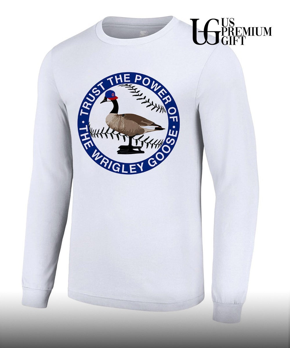 Trust The Power Of The Wrigley Goose Chicago Cubs MLB shirt