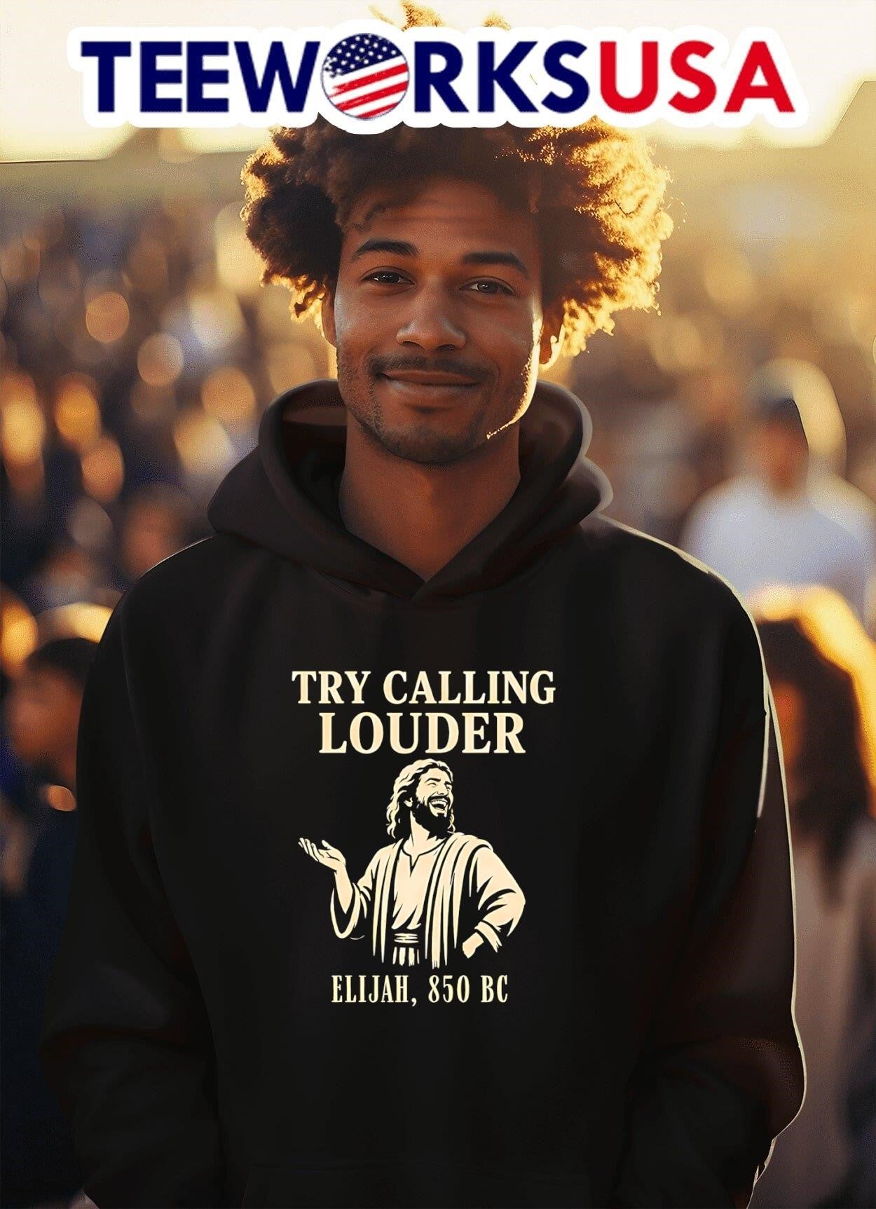 Try Calling Louder Elijah 850 BC Shirt
