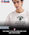 Tuck Comin’ yes we all know now please make tuck go shirt