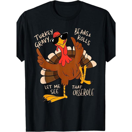 "Turkey Gravy Beans Rolls Let Me See That Casserole Thanksgiving T Shirt" Hoodie, Sweatshirt | HypeDripTees.com