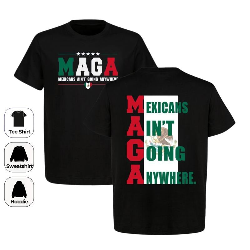 Two Side Mexicans Ain't Going Anywhere T
