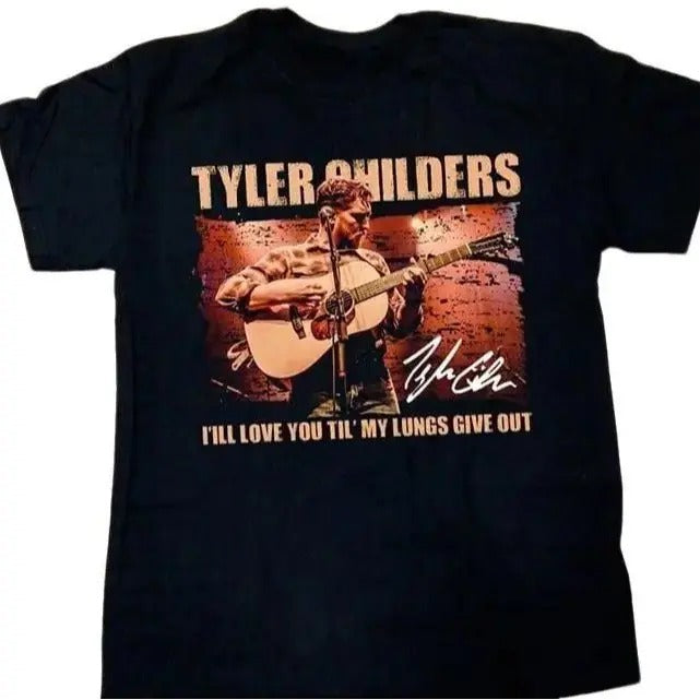 Tyler Childers I'll Love You Till My Lungs Give Out Signature Unisex T-Shirt Hoodie, Sweatshirt | HypeDripTees.com