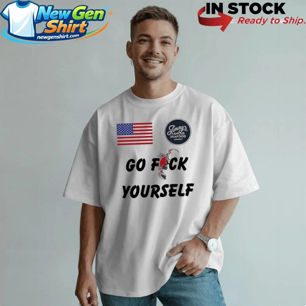USA Jimmy’s Famous Seafood Go Fuck Yourself Shirt