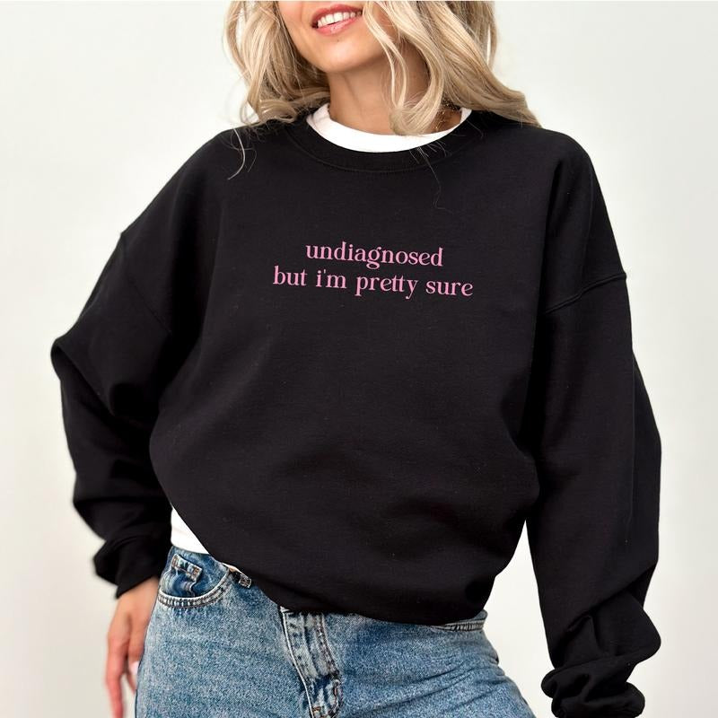 Undiagnosed But Something Ain't Right Sweatshirt, Funny Mental Health Crewneck, Overstimulated Tops for Women, Anxiety...