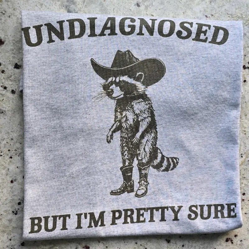 Undiagnosed but I'm pretty sure  Graphic Tee or Sweatshirt Hoodie | HypeDripTees.com