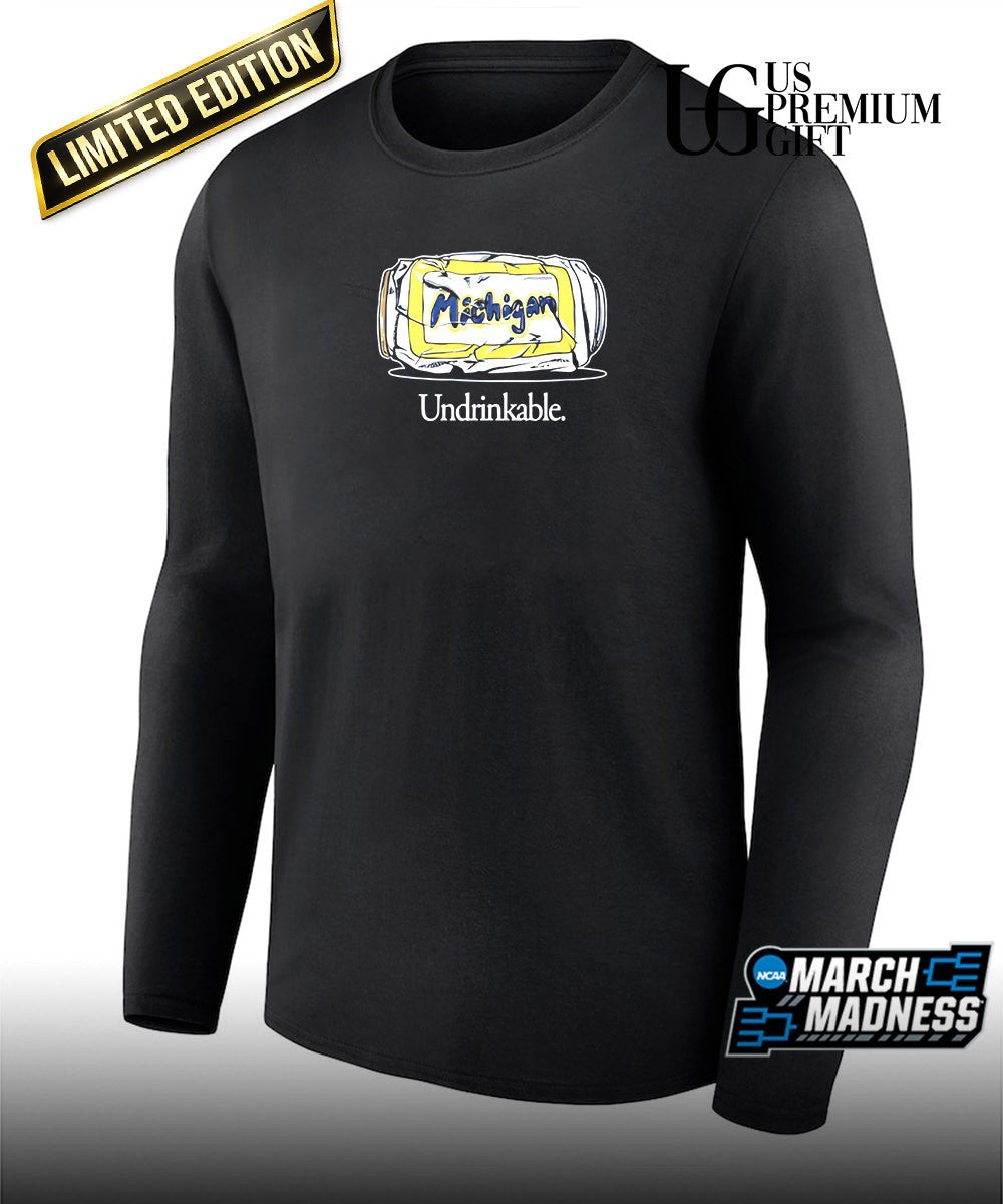 Undrinkable Michigan Wolverines shirt