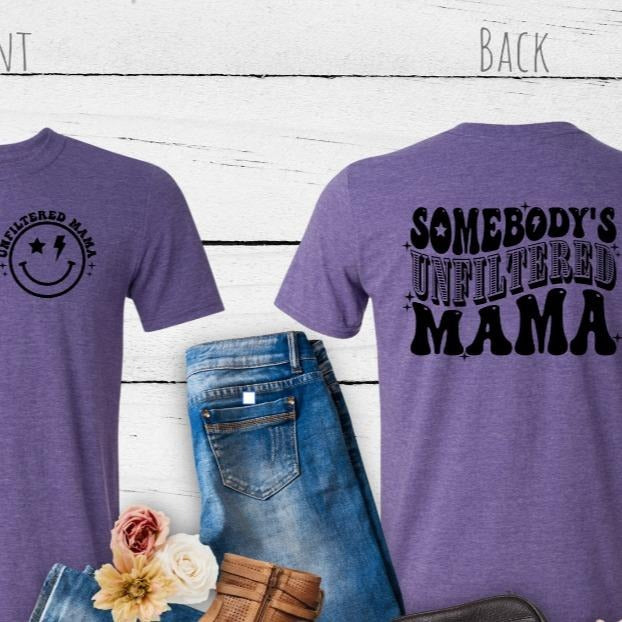 Unfiltered Mama T-shirt Tee Top - Comfortable Fit, Short Sleeve, Ideal for Casual Wear Hoodie, Sweatshirt | HypeDripTees.com