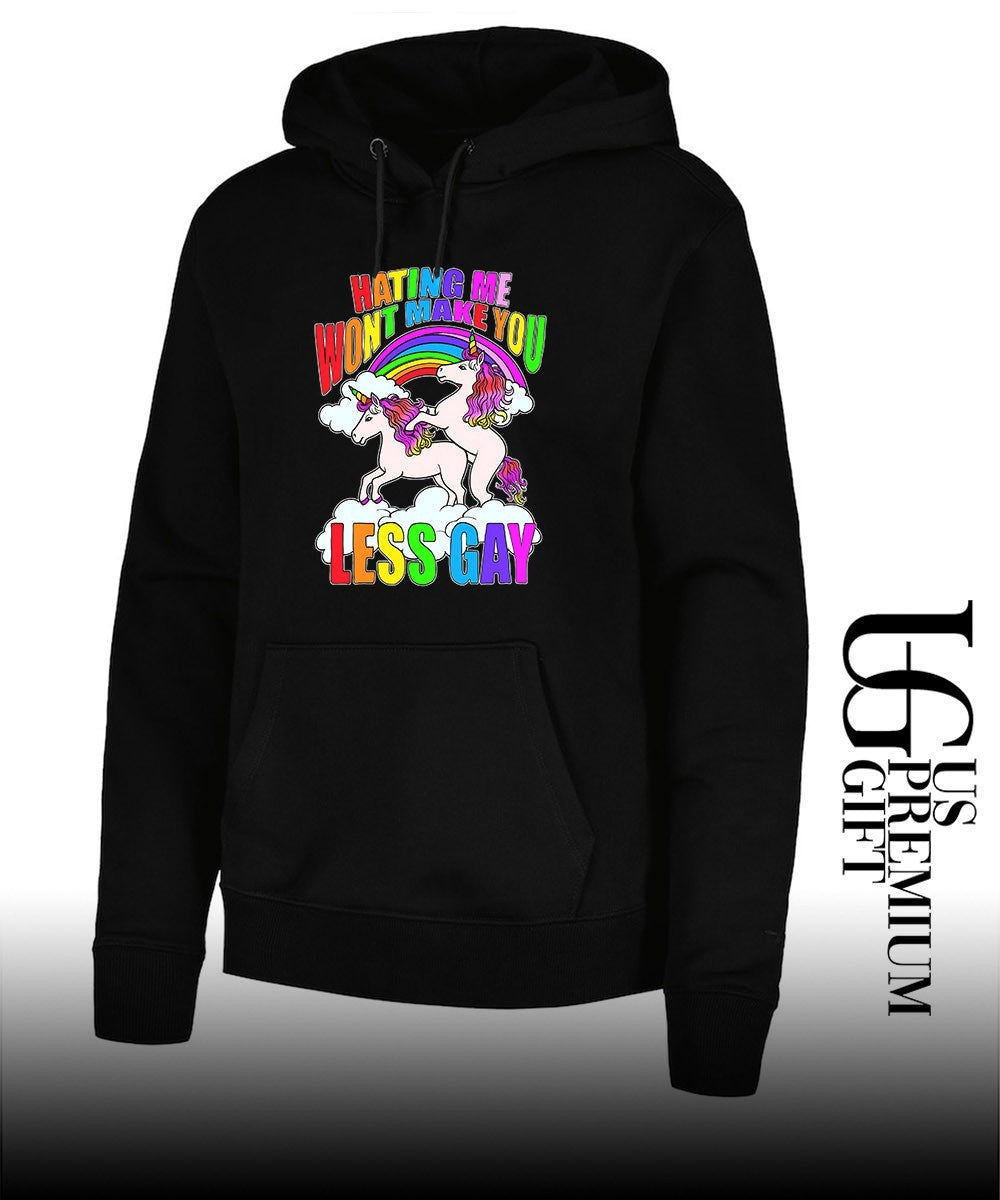Unicorns hating me make you Less Gay shirt