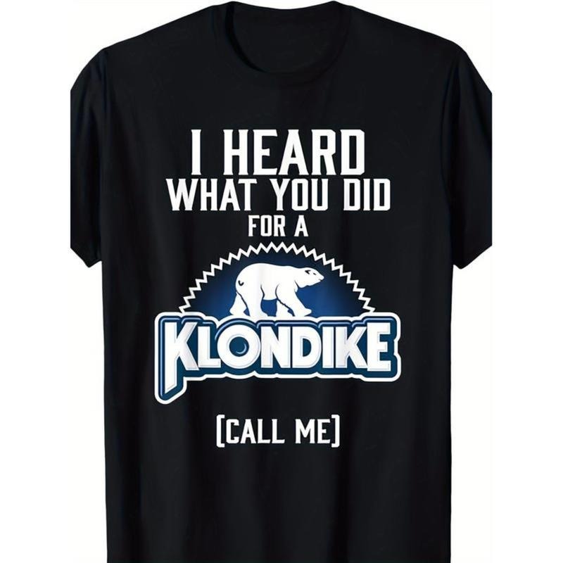 Unique I Heard What You Did for a Klondike Graphic T-Shirt - Men's Casual Cotton Black Tee with 180G Weight and Relaxed Fit