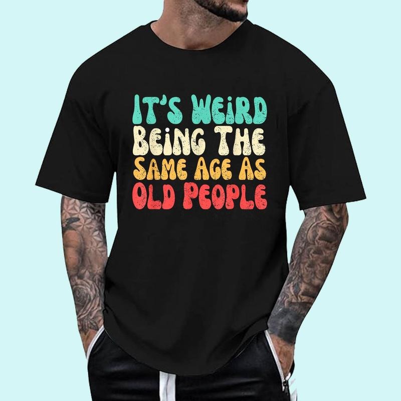 [Unisex Cotton Shirt] It's Weird Being The Same Age As Old People T-Shirt Hoodie, Sweatshirt | HypeDripTees.com