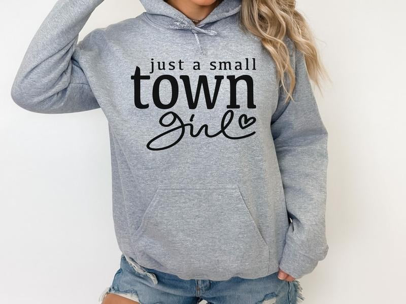 Unisex Small Town Girl Graphic Hoodie and Sweatshirt for Women T-Shirts | HypeDripTees.com